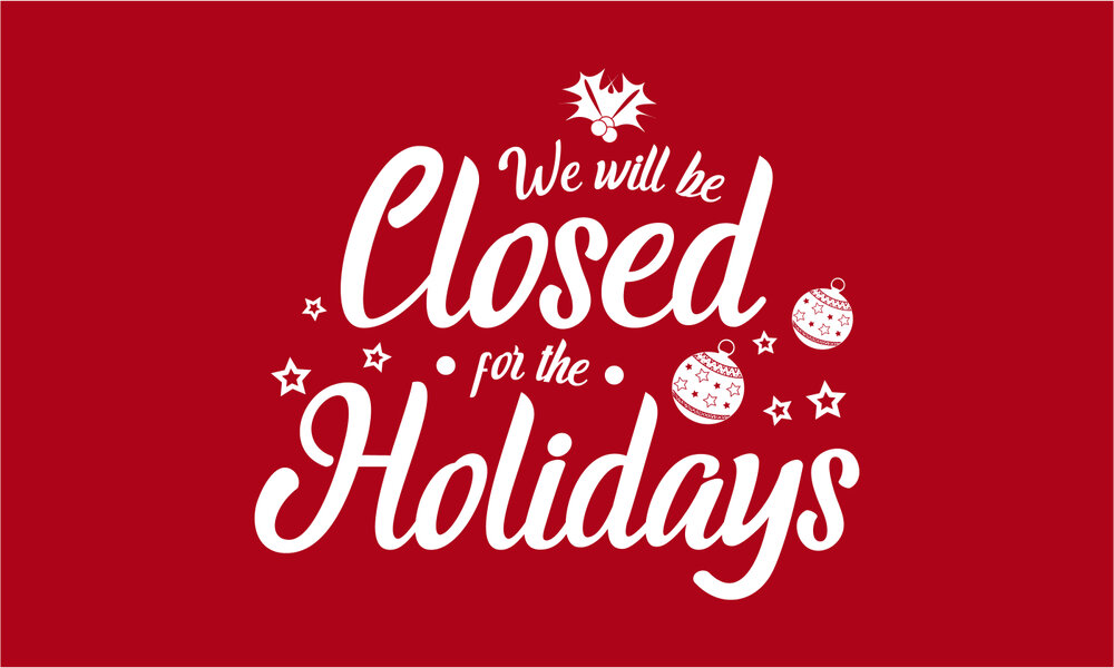 WE ARE CLOSING FOR CHRISTMAS AND NEW YEAR